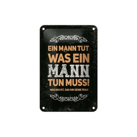 Femer Blechschild Spruch 12x18 cm Ein Mann tut was ein Mann tun muss Schild