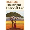 Bright Fabric of Life