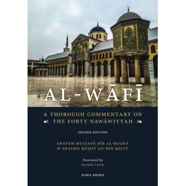 Al-Wafi: A Thorough Commentary on The Forty Nawawiyyah