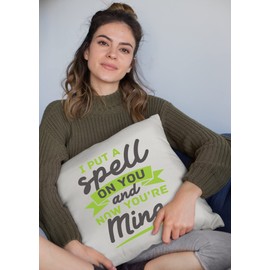 I Put A Spell On You And Now You're Mine Pillow Cover For A Fiance, Wife, Husband, Girlfriend And Boyfriend Into Wizardry, Witchcraft, Magic, Shows, And Books 18x18 IN White Linen Throw Pillow