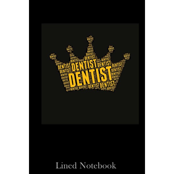 Dentist Crown - Funny Dentist Idea Lined Notebook: Lined notebook