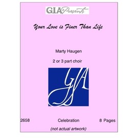 Your Love is Finer Than Life - Marty Haugen - 2 or 3 part choir