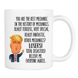 You Are The Best Mechanic In The History ...- Mug - Funny Mechanic Mug - Mechanic Gift - Funny Politics Mug