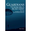 Guardians of Churchill's Secret Army: Men of the Intelligence Corps