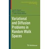 Variational and Diffusion Problems in Random Walk Spaces (Progress in