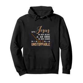 WITH JESUS IN HER HEART and AN OBOE HANDS SHE'S Unstoppable Pullover Hoodie