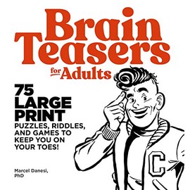 Brain Teasers for Adults: 75 Large Print Puzzles, Riddles, and Games to Keep You on Your Toes