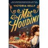 Mrs. Houdini: A Novel