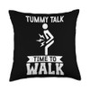 Tummy Talk, Time to Walk Tummy Ache Throw Pillow