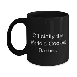 Mugart Gag Barber Gifts, Officially the World's Coolest Barber, Unique Idea Birthday 11oz 15oz Mug For Men Women, Cup From Boss, Black