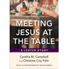 Meeting Jesus at the Table: A Lenten Study