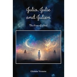Julia, Julie and Julien: The Lives of a Soul