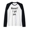 Manuel? I.Got.You. Raglan Baseball Tee