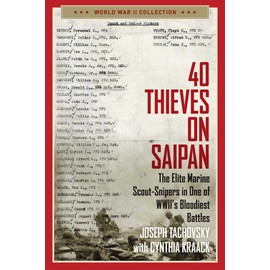 40 Thieves on Saipan: The Elite Marine Scout-Snipers in One of WWII's Bloodiest Battles