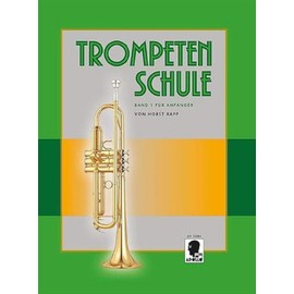 Trompetenschule für Anfänger: auch geeignet für Tenorhorn, Bariton und Euphonium. Band 1. Trompete.