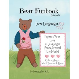 Bear Funbook Presents Love Languages Express Your Love in Languages from Around the World: Coloring Pages, Word Searches & Mazes