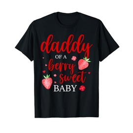 Daddy Of A Berry Sweet One Strawberry Baby First Birthday T-Shirt