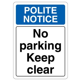 V Safety Polite Notice No Parking Keep Clear 210 x 297 mm (A4) - 1mm Rigid Plastic Safety Sign