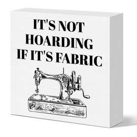 Sewing Gifts for Sewing Lovers, Crafting Gifts for Women Mom Sewers Crafter Quilter Rustic Home Sewing Room Quilting Craft Room Table Desk Decor Wooden Sign, It's Not Hoarding