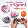 The Simple Art of Japanese Origami: 24 unique step-by-step projects,