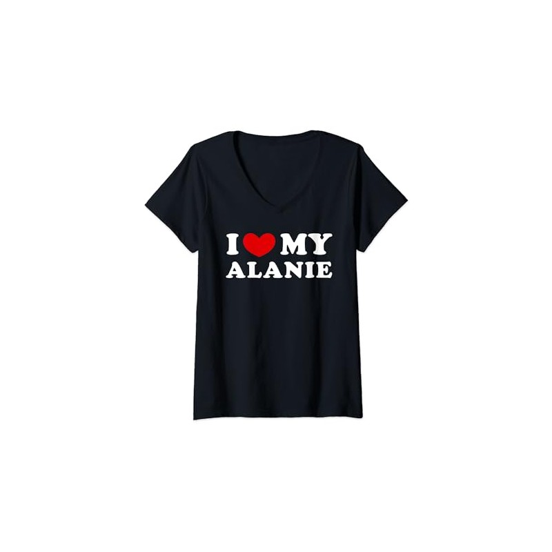 I Love My Alanie, Ich Liebe Meine Alanie T-Shirt mit