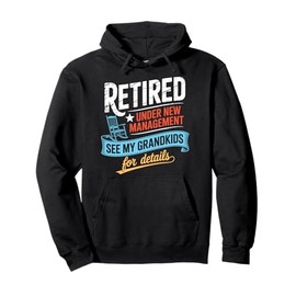 Retired Under New Management, Funny Retirement Father's Day Pullover Hoodie