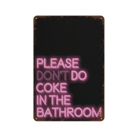 Please Don't Do Coke in The Bathroom Funny Wall Decor Vintage Metal Tin Sign Plaque For Man Cave Bar Pub Club Home Room Gift Poster 8x12 inches