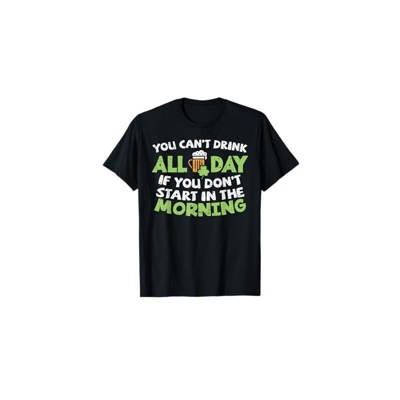 You Cant Drink All Day St Patricks Day Funny Irish