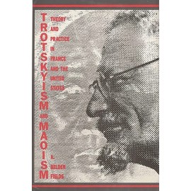 Trotskyism And Maoism: Theory And Practice In France And The United States