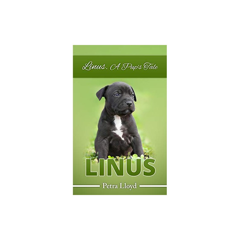 Linus. A Pup's Tale: The Story of Blue's Pup: 2