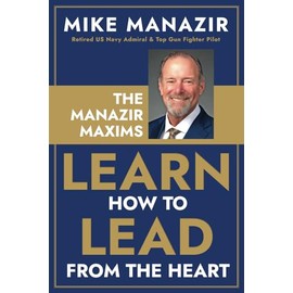 The Manazir Maxims: Learn How to Lead from the Heart