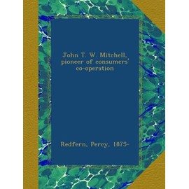 John T. W. Mitchell, pioneer of consumers' co-operation
