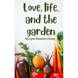 Love, life, and the garden