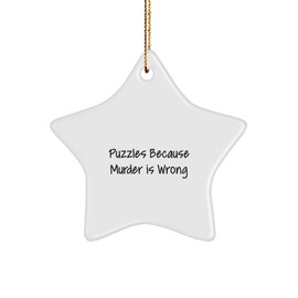 Puzzles Gifts from Family for Christmas - Star Ornament with 'Puzzles Because Murder is Wrong' Quote, Unique and Fun Gift Idea