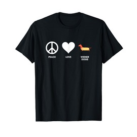 Peace Love and Wiener Dogs T-shirts for Dachshund Owners T-Shirt