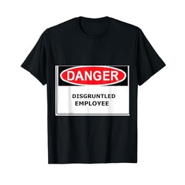 disgruntled employee t-shirt T-Shirt