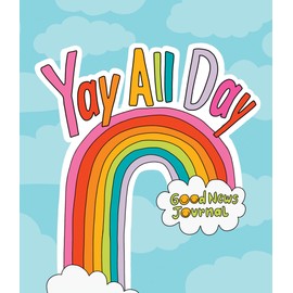 Yay All Day: Daily Inspirational Journal for Tweens and Teens