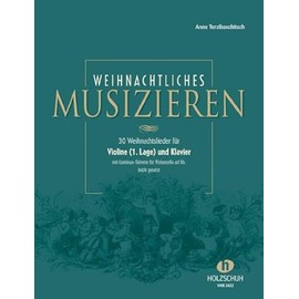 Weihnachtliches Musizieren: für Violine (1. Lage) und Klavier mit Continuo-Stimme für Violoncello ad lib., leicht gesetzt