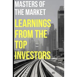 Masters of the Market: Learnings from the World's Top Investors
