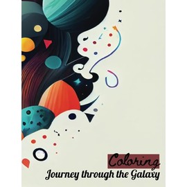 Journey through the Galaxy: A Cosmic Coloring Adventure