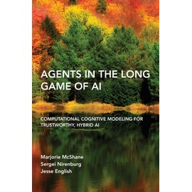 Agents in the Long Game of AI: Computational Cognitive Modeling for Trustworthy, Hybrid AI