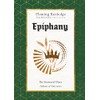 Epiphany: The Season of Glory (Fullness of Time)