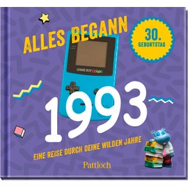 Alles begann 1993: Eine Reise durch deine wilden Jahre. | Jahrgang 1993: Originelles Geschenk zum 30. Geburtstag (Geschenke für runde Geburtstage 2023 und Jahrgangsbücher)