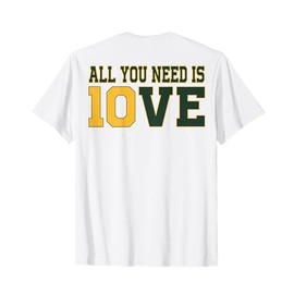 All You Need Is 10ve Love (on back) T-Shirt