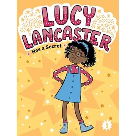 Lucy Lancaster Has a Secret (Volume 1)