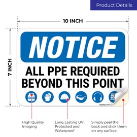 Sigo Signs, Notice All PPE Required Beyond This Point OSHA Sign, 10x7 Inches, 4 Mil Vinyl Decal Stickers Weather Resistant, Made in USA