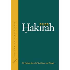 Hakirah: The Flatbush Journal of Jewish Law and Thought (Volume 34)