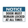 Notice Door Must Remain Locked At All Times Sign 12X8