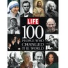 LIFE 100 People Who Changed the World