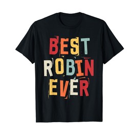 Best Robin Ever Popular Retro Birth Names Robin Costume T-Shirt